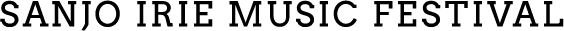 Sanjo Irie Music Festival